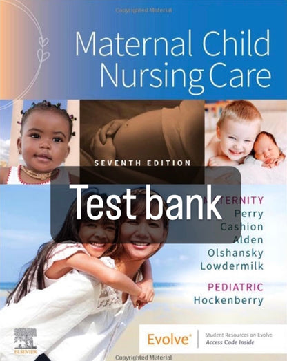 Test Bank For Maternal Child Nursing Care 7th Edition by Perry