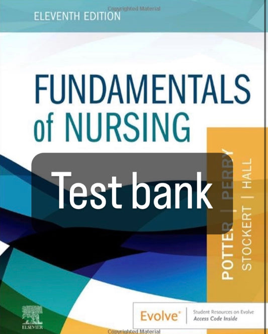 Test bank Fundamentals of Nursing 11th edition Potter