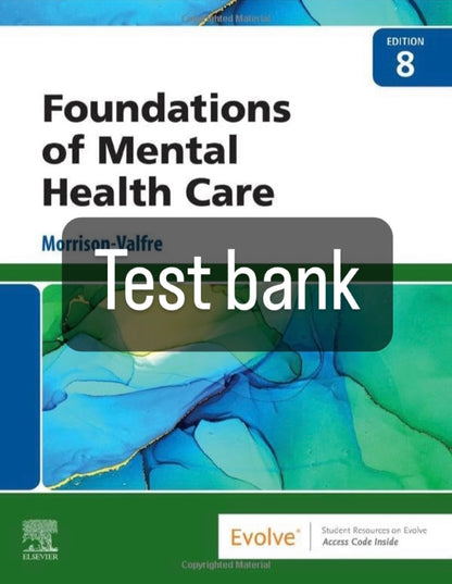 Test bank Foundations of Mental Health Care 8th Edition by Morrison-Valfre