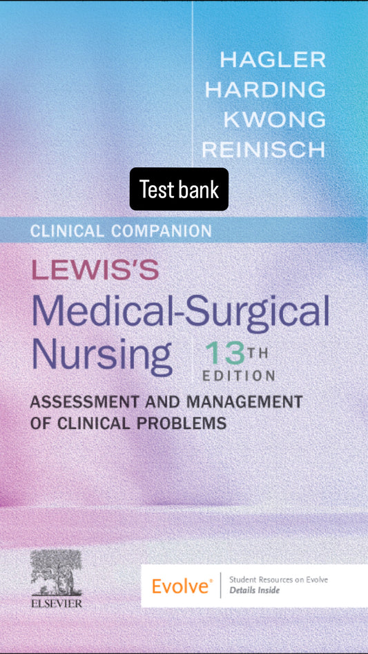 Test bank Lewis's Medical-Surgical Nursing 13th Edition by Harding, Kwong & Hagler