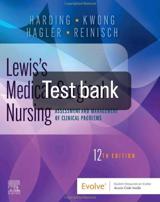 Test bank Lewis's Medical-Surgical Nursing: Assessment and Management of Clinical Problems 12th edition by Hagler