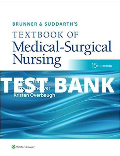 Test bank Brunner & Suddarth's Textbook of Medical-Surgical Nursing 15th Edition by Hinkle