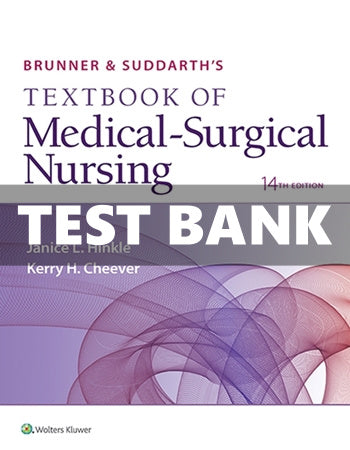 Test Bank - Brunner & Suddarth's Textbook of Medical-Surgical Nursing 14th edition by Hinkle