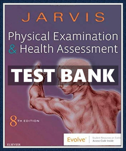 Test bank PHYSICAL EXAMINATION AND HEALTH ASSESSMENT 8TH EDITION by Jarvis
