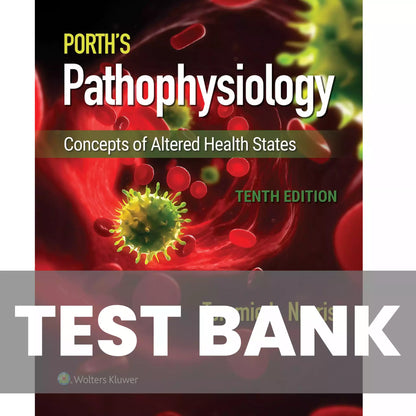 Test bank for Porth's Pathophysiology Concepts of Altered Health 10th Edition by Norris