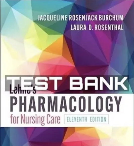 Test bank Lehne’s Pharmacology for Nursing Care, 11th Edition by Jacqueline Rosenjack Burchum